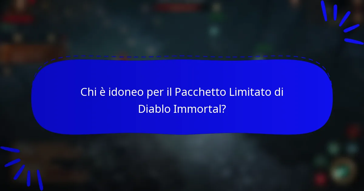 Chi è idoneo per il Pacchetto Limitato di Diablo Immortal?