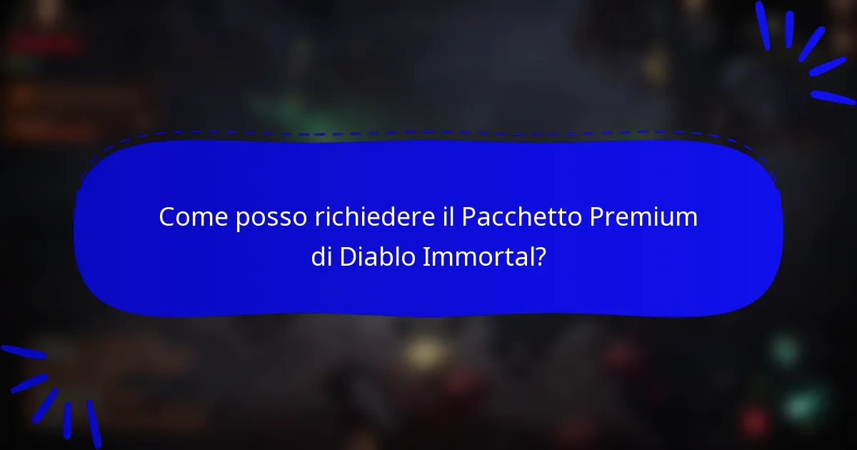 Come posso richiedere il Pacchetto Premium di Diablo Immortal?