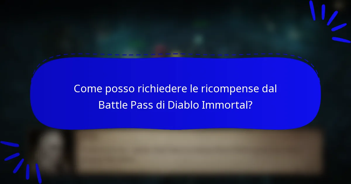 Come posso richiedere le ricompense dal Battle Pass di Diablo Immortal?