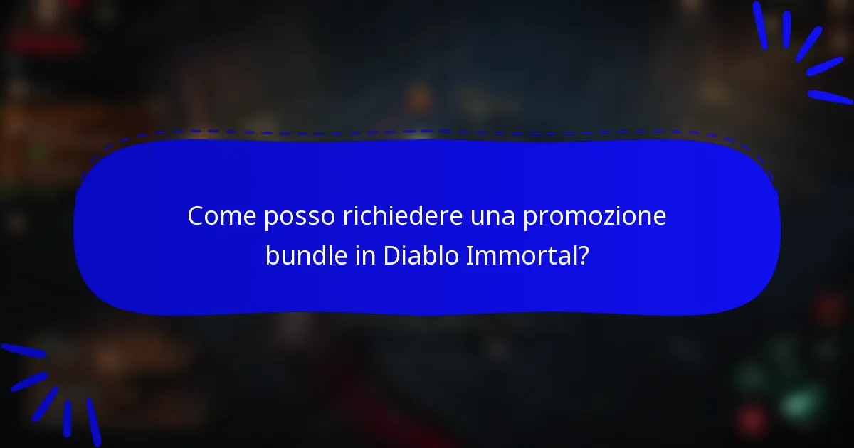 Come posso richiedere una promozione bundle in Diablo Immortal?
