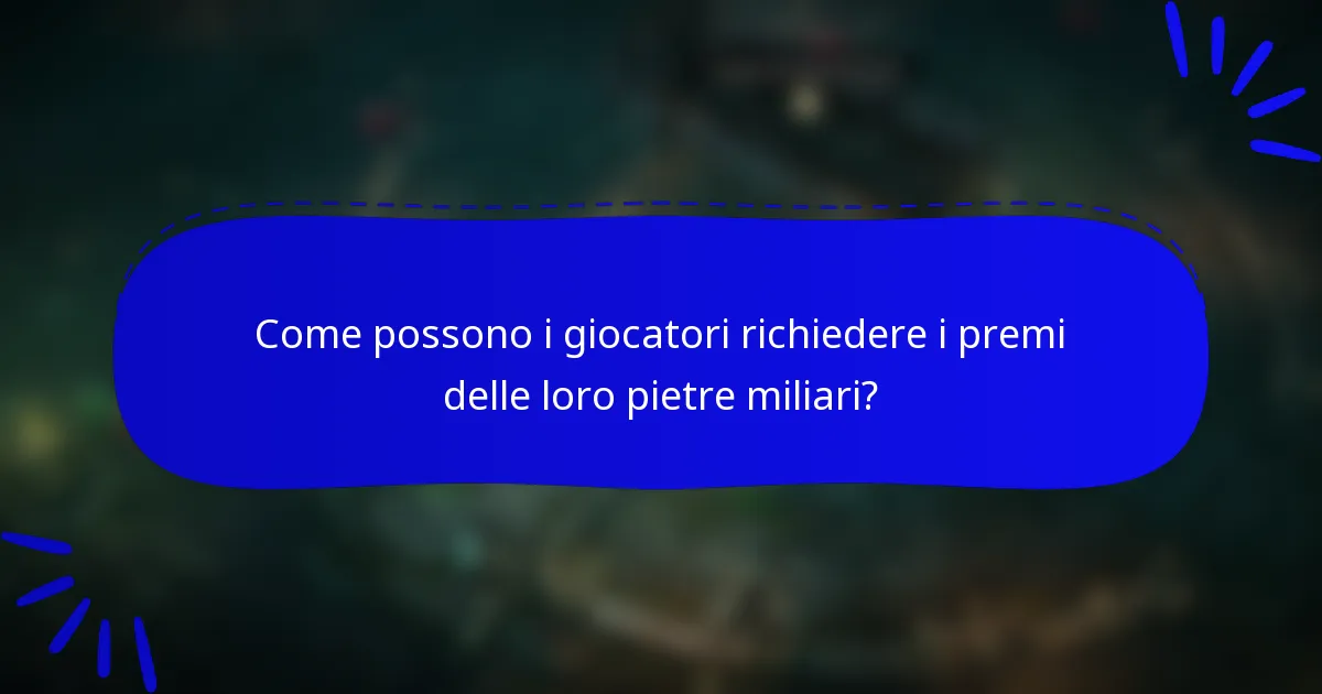 Come possono i giocatori richiedere i premi delle loro pietre miliari?
