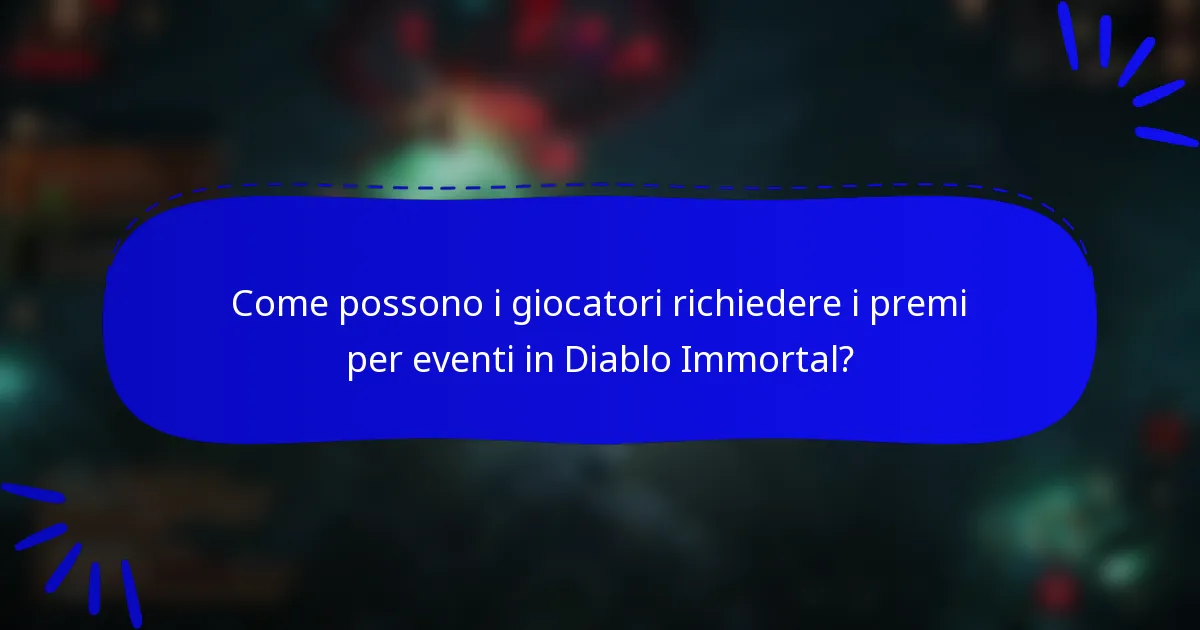 Come possono i giocatori richiedere i premi per eventi in Diablo Immortal?