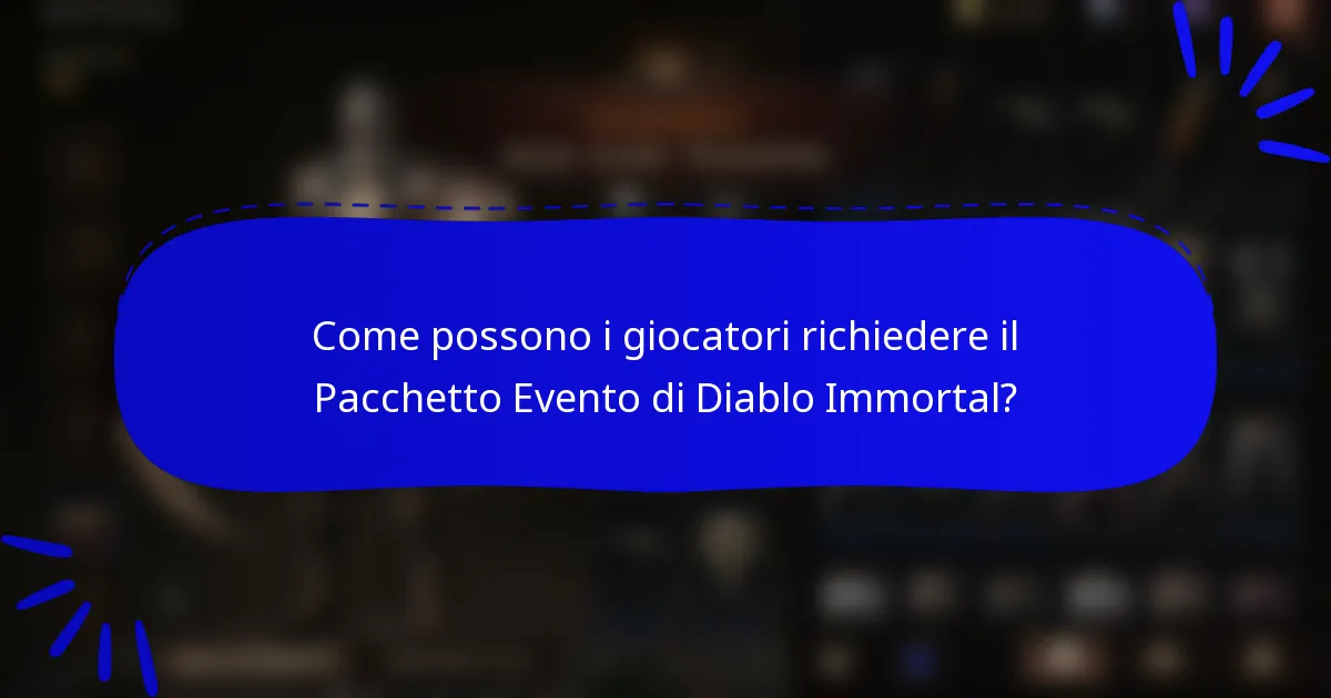 Come possono i giocatori richiedere il Pacchetto Evento di Diablo Immortal?