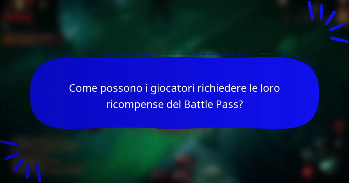 Come possono i giocatori richiedere le loro ricompense del Battle Pass?