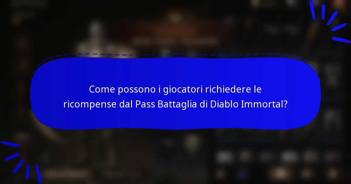 Come possono i giocatori richiedere le ricompense dal Pass Battaglia di Diablo Immortal?