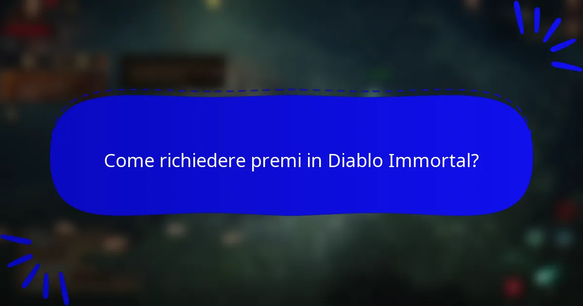 Come richiedere premi in Diablo Immortal?