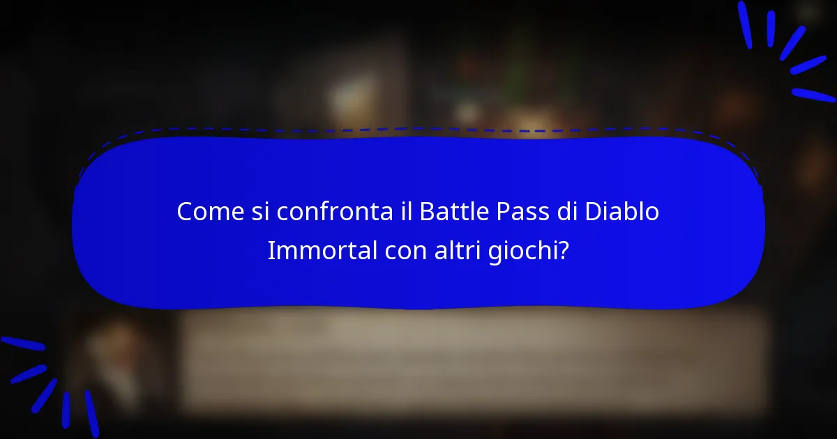 Come si confronta il Battle Pass di Diablo Immortal con altri giochi?