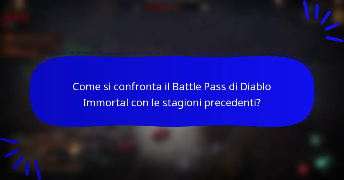 Come si confronta il Battle Pass di Diablo Immortal con le stagioni precedenti?