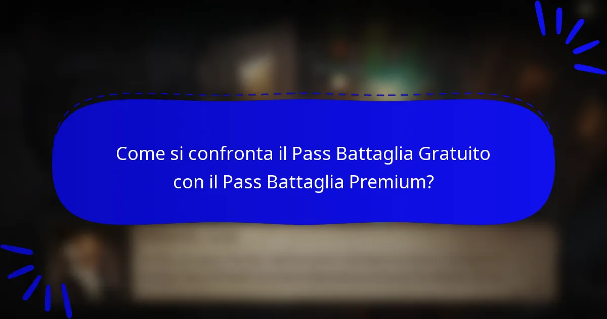 Come si confronta il Pass Battaglia Gratuito con il Pass Battaglia Premium?