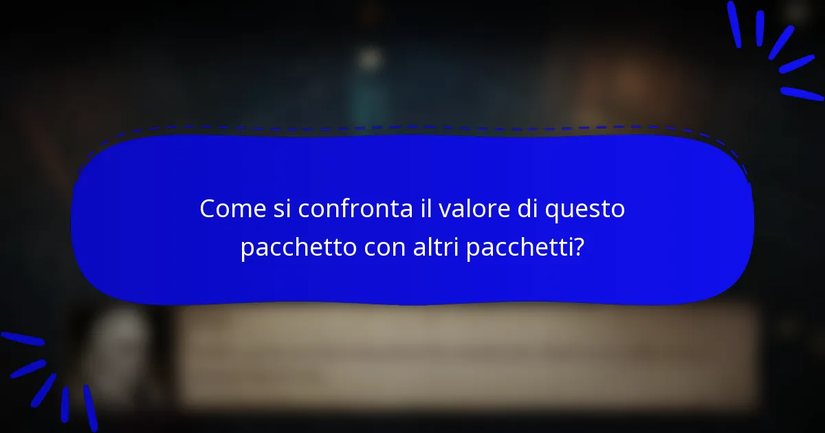 Come si confronta il valore di questo pacchetto con altri pacchetti?