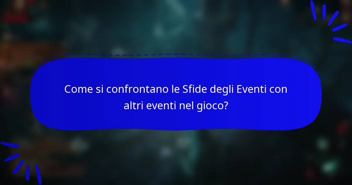Come si confrontano le Sfide degli Eventi con altri eventi nel gioco?
