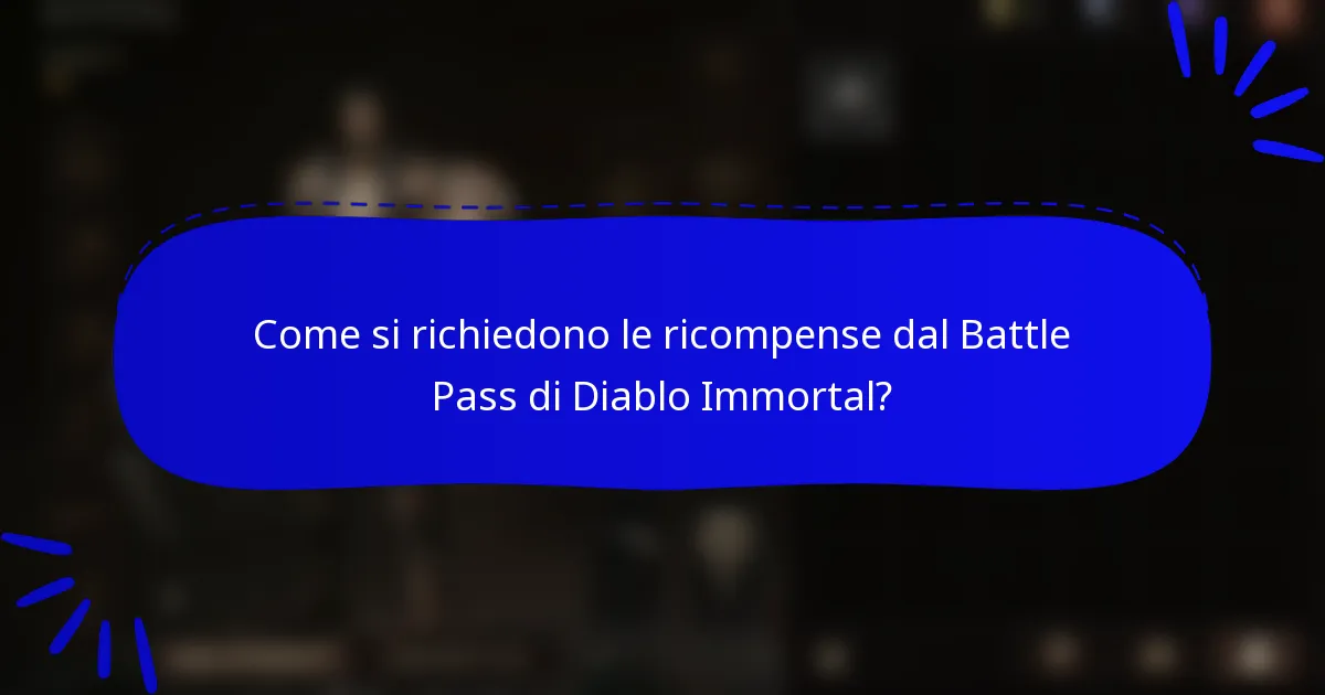 Come si richiedono le ricompense dal Battle Pass di Diablo Immortal?