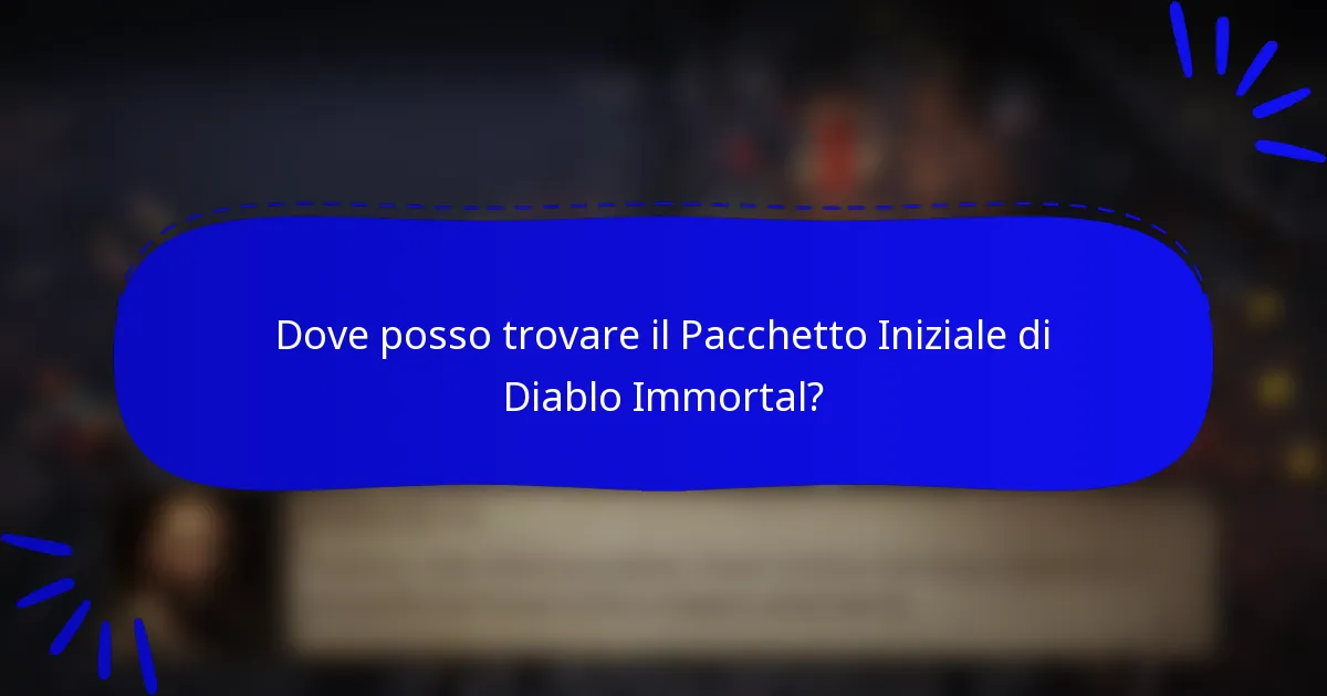 Dove posso trovare il Pacchetto Iniziale di Diablo Immortal?