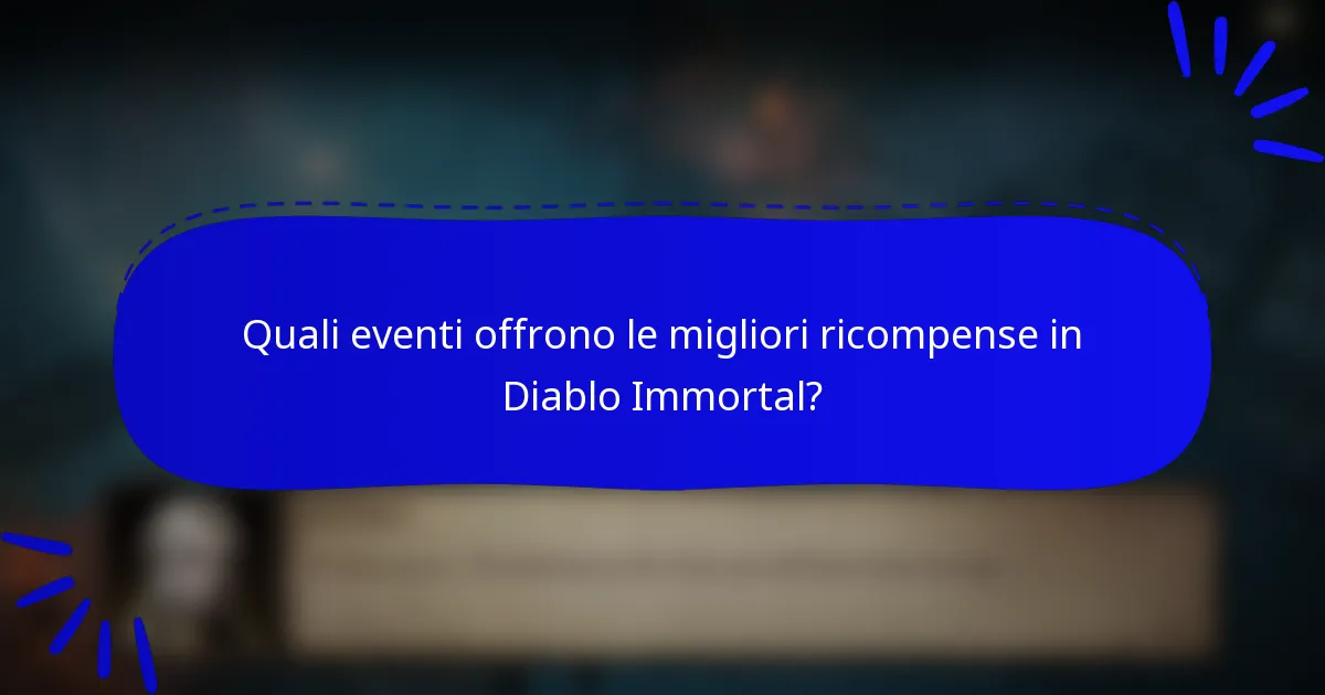 Quali eventi offrono le migliori ricompense in Diablo Immortal?