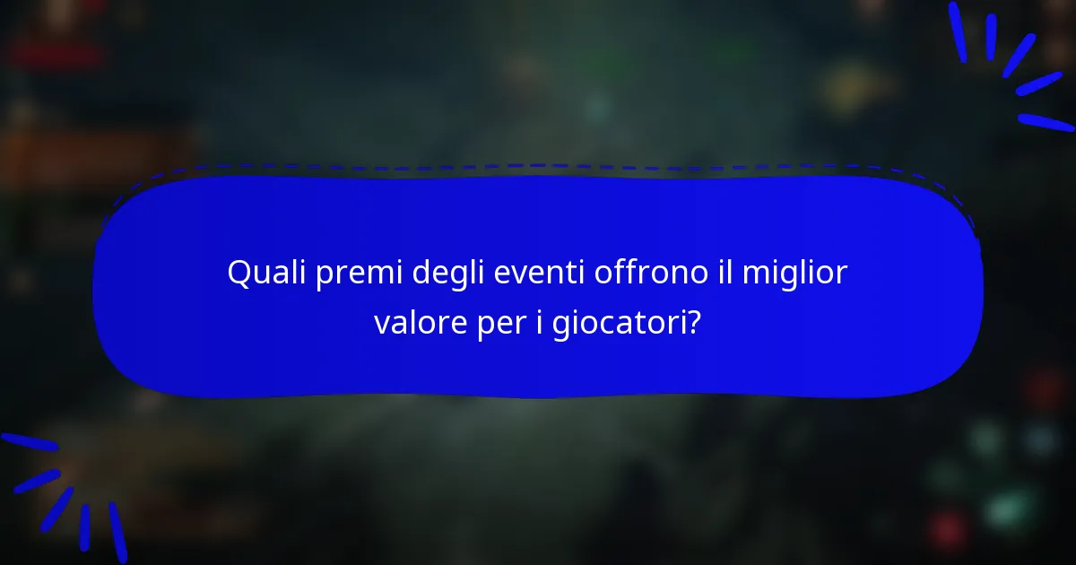 Quali premi degli eventi offrono il miglior valore per i giocatori?
