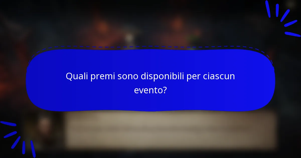 Quali premi sono disponibili per ciascun evento?
