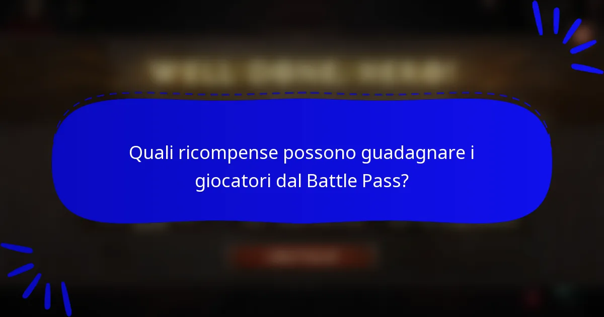 Quali ricompense possono guadagnare i giocatori dal Battle Pass?