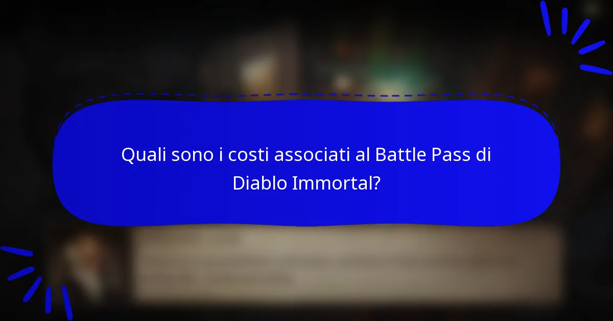 Quali sono i costi associati al Battle Pass di Diablo Immortal?