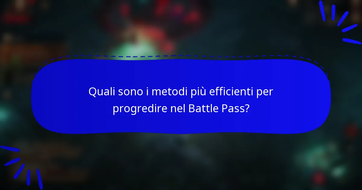 Quali sono i metodi più efficienti per progredire nel Battle Pass?