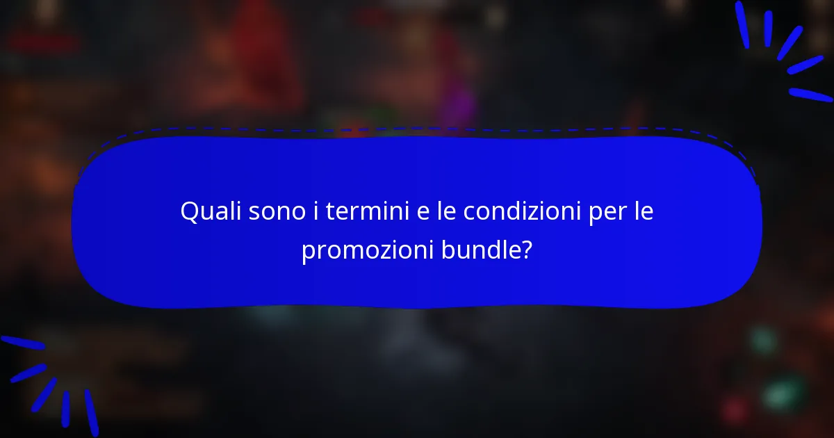 Quali sono i termini e le condizioni per le promozioni bundle?