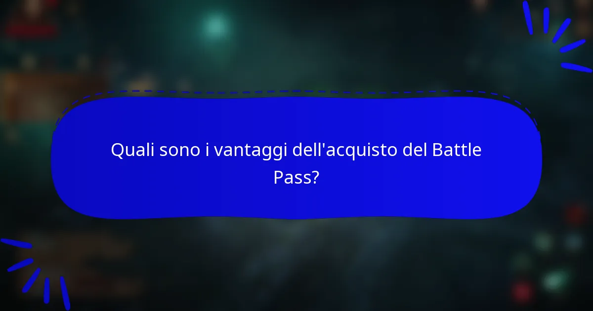 Quali sono i vantaggi dell'acquisto del Battle Pass?