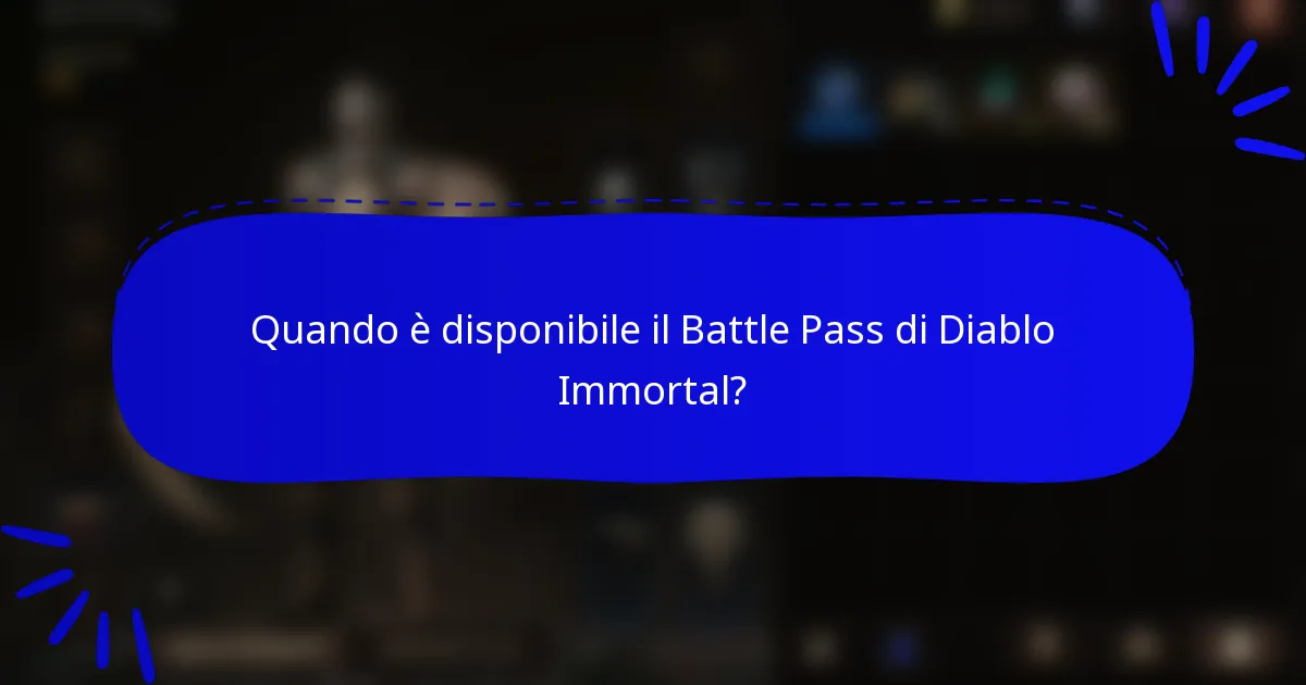 Quando è disponibile il Battle Pass di Diablo Immortal?