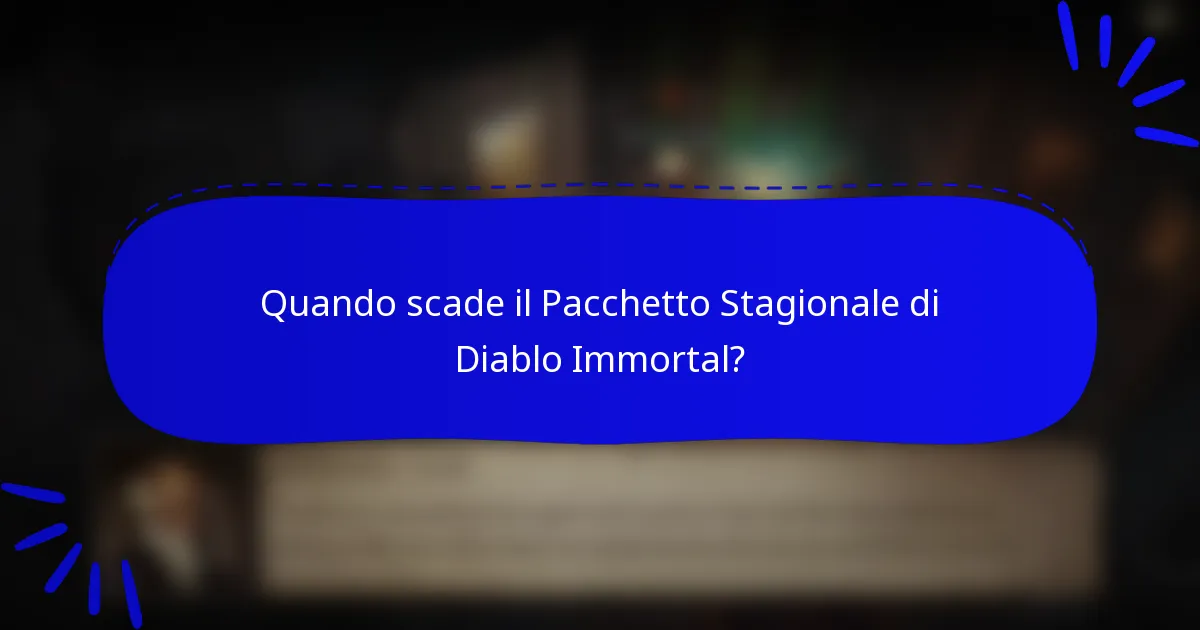 Quando scade il Pacchetto Stagionale di Diablo Immortal?